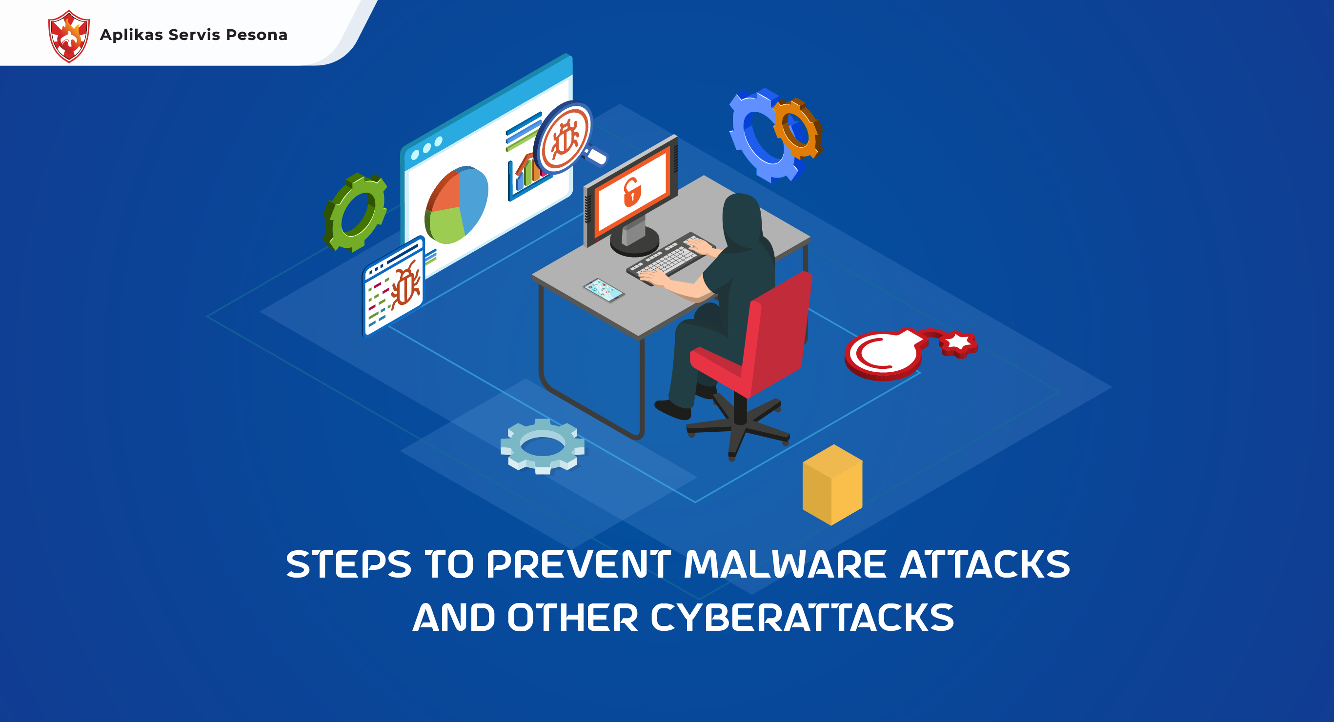 Here are Steps to Prevent Malware Attacks and Other Cyberattacks