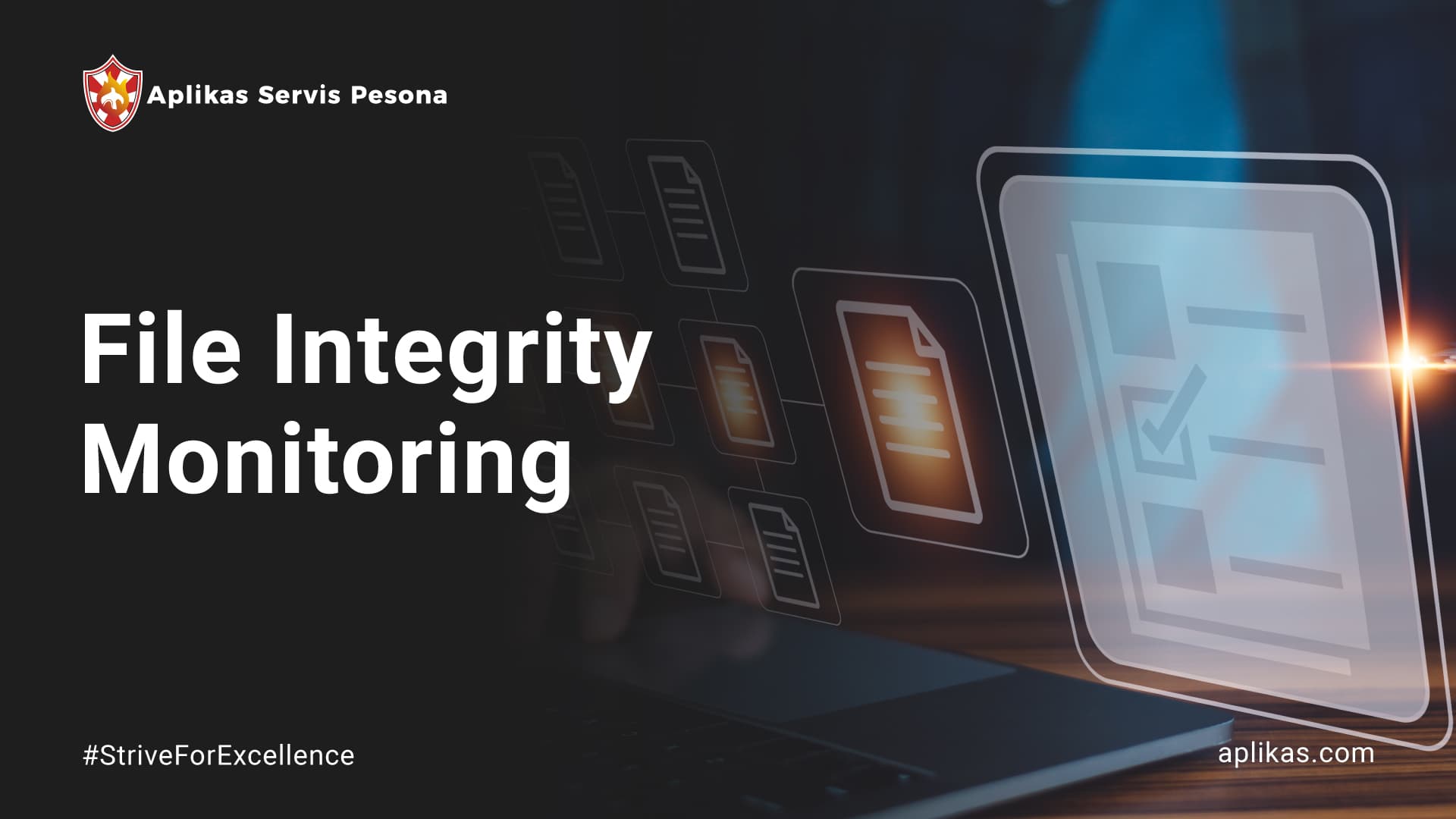 File Integrity Monitoring (FIM): Solusi Menjaga Integritas Data Penting Perusahaan