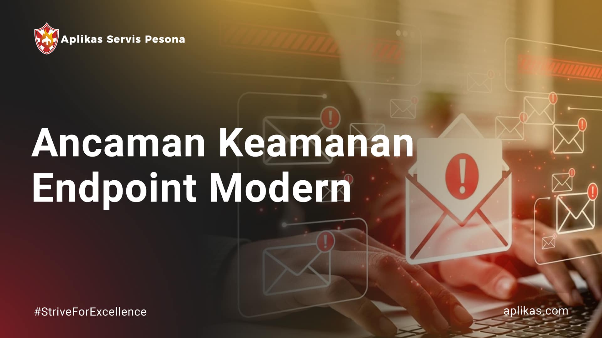 Ancaman Keamanan Endpoint Modern: Jenis-jenis dan Cara Mengatasinya