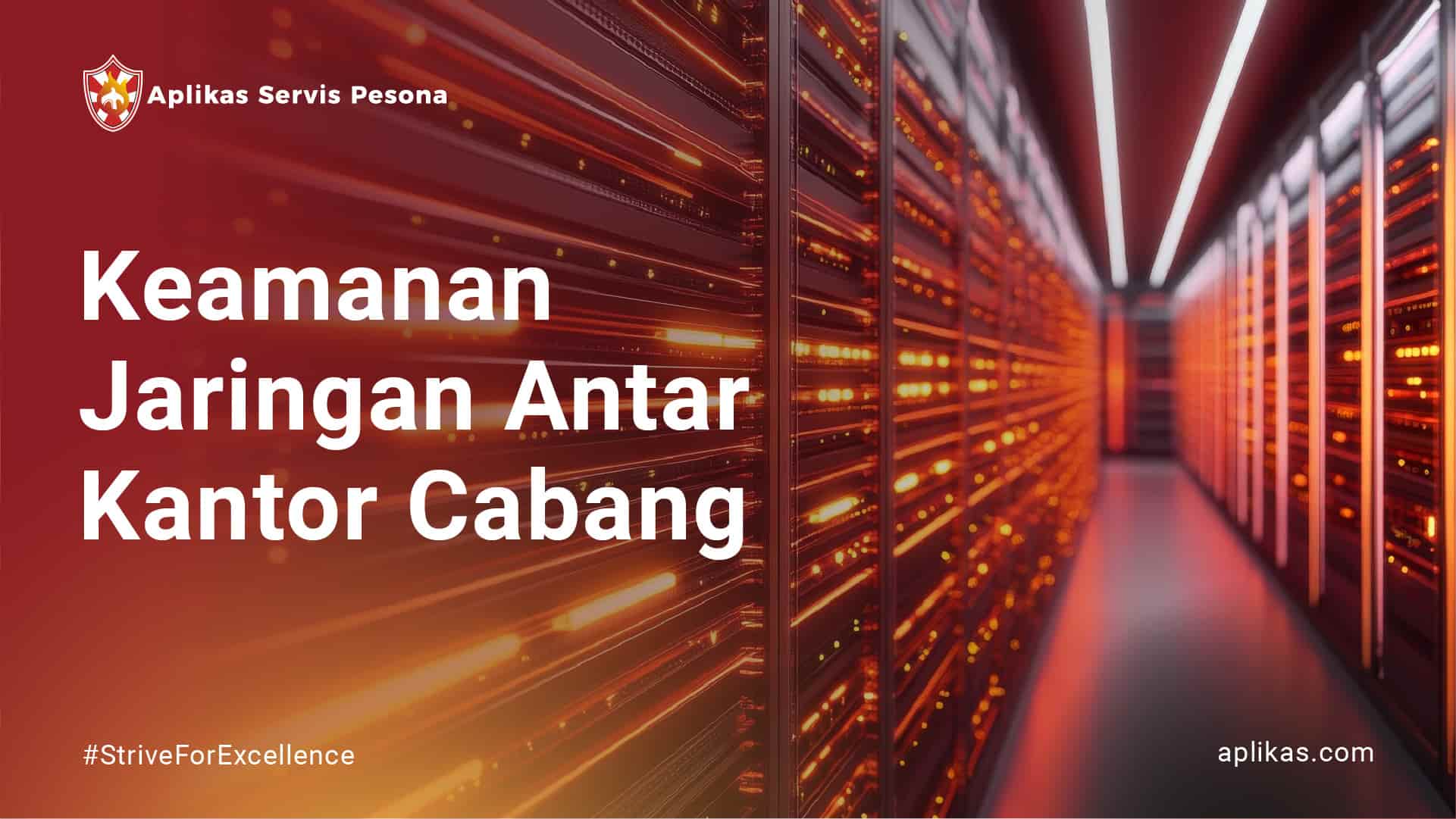 Solusi Keamanan Jaringan Antar Kantor Cabang dan Cara Meningkatkannya